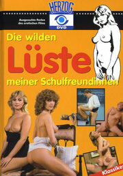 Die wilden Lüste meiner Schulfreundinnen